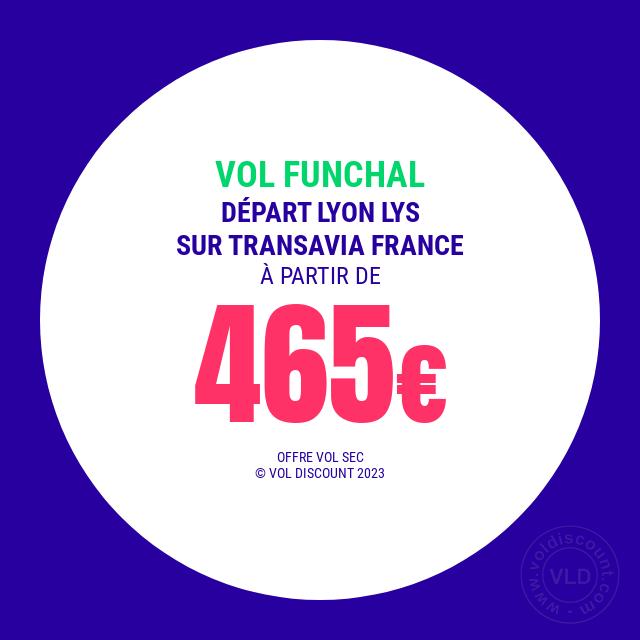 Vol promo Lyon Funchal Transavia France